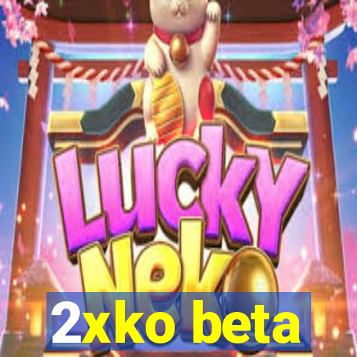 2xko beta